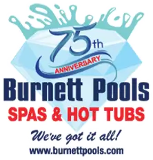 Burnett Pools, Spas & Hot Tubs — 75th Anniversary. We've got it all!